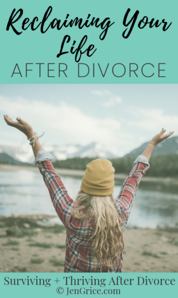 Reclaiming Your Life After Divorce | By Jen Grice