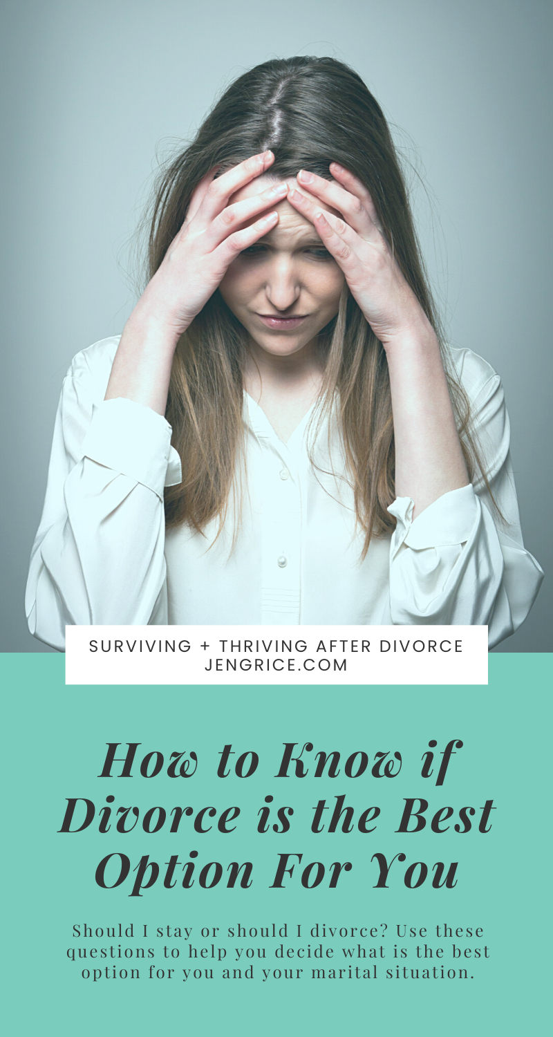 How to Know if Divorce is the Best Option For You | Surviving + Thriving After  Divorce