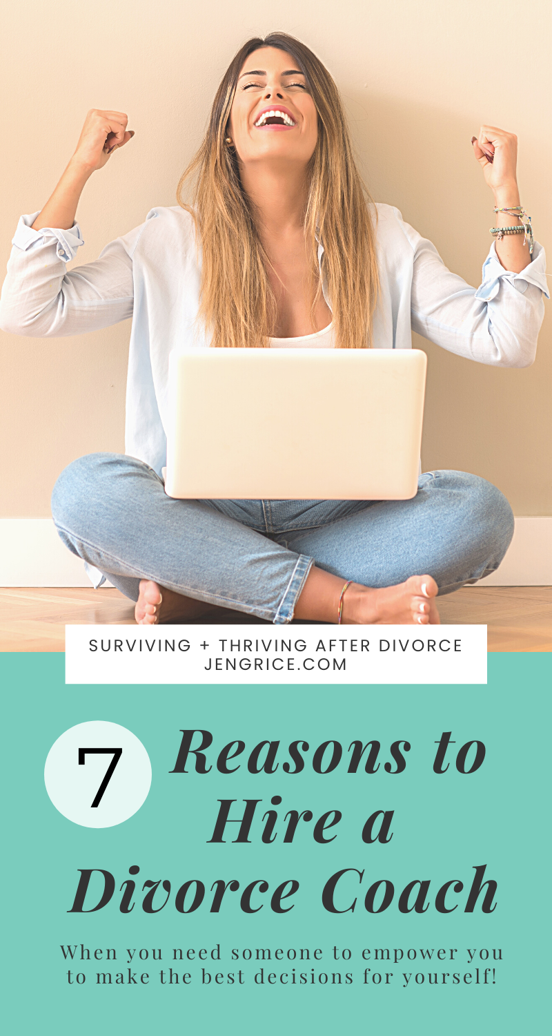 7 Reasons to Hire a Divorce Coach By Jen Grice